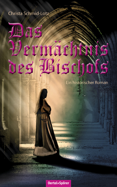 Cover: 9783886279630 | Das Vermächtnis des Bischofs | Ein historischer Roman | Schmid-Lotz