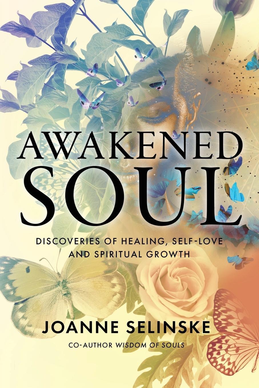 Cover: 9781736821817 | Awakened Soul | Discoveries of Healing, Self-Love and Spiritual Growth