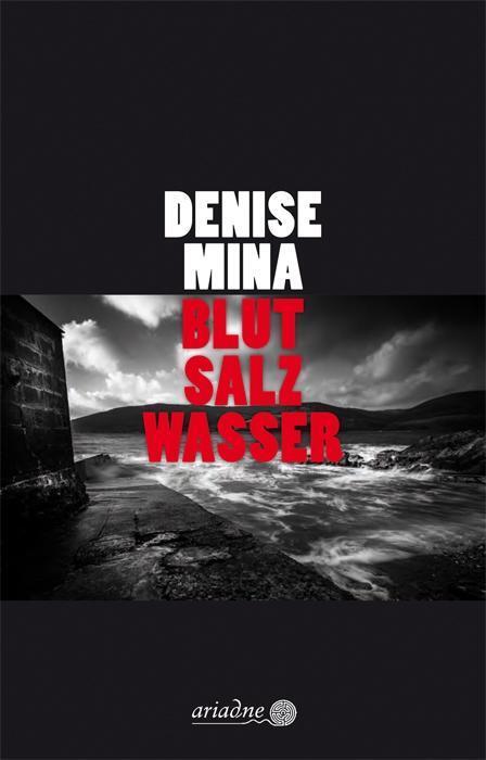 Cover: 9783867542302 | Blut Salz Wasser | Denise Mina | Buch | Ariadne | Deutsch | 2018