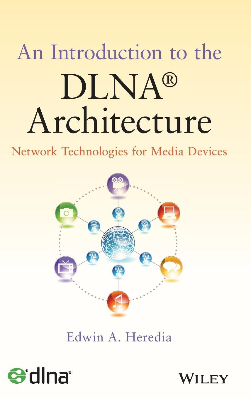 Cover: 9780470881262 | An Introduction to the Dlna Architecture | Edwin A Heredia | Buch