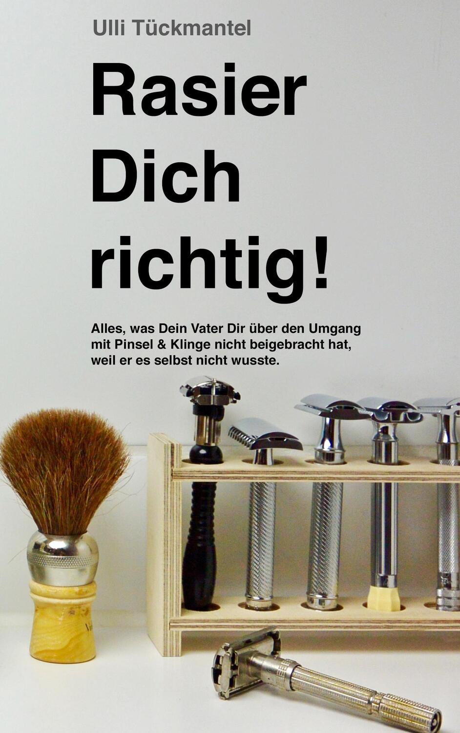 Cover: 9783749453184 | Rasier Dich richtig! | Ulli Tückmantel | Taschenbuch | Books on Demand