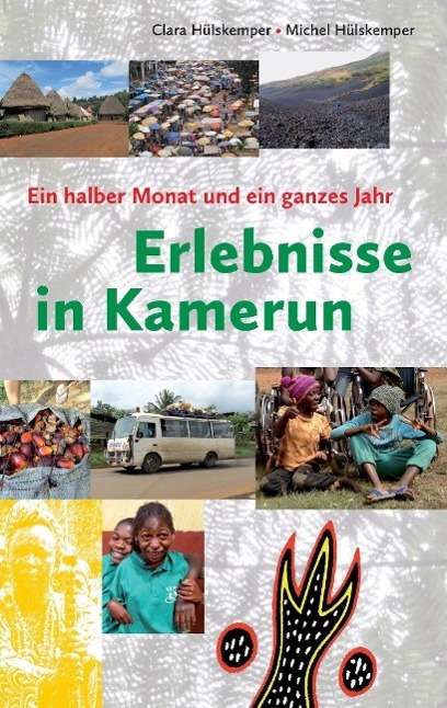 Cover: 9783738624137 | Erlebnisse in Kamerun | Ein halber Monat und ein ganzes Jahr | Buch