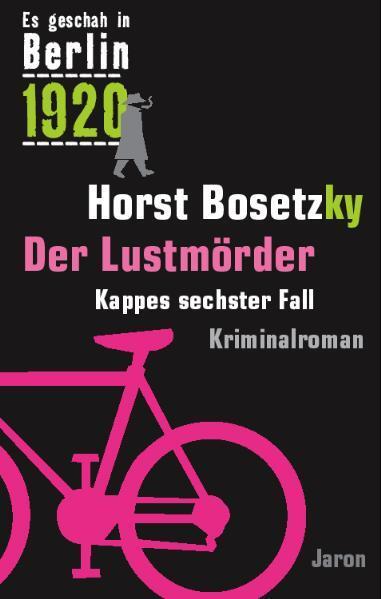 Cover: 9783897735781 | Es geschah in Berlin 1920 Der Lustmörder | Kappes sechster Fall | Buch
