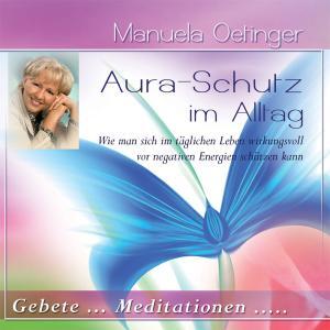 Cover: 9783894274733 | Aura-Schutz im Alltag CD | Gebete und Meditationen | Manuela Oetinger