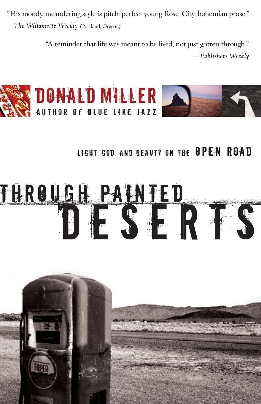 Cover: 9780785209829 | Through Painted Deserts | Light, God, and Beauty on the Open Road