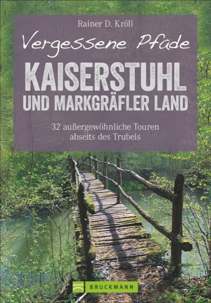 Cover: 9783734301094 | Vergessene Pfade Kaiserstuhl und Markgräfler Land | Rainer D. Kröll
