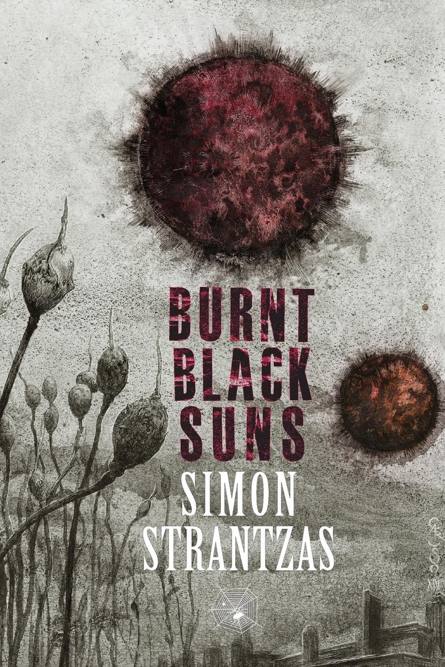 Cover: 9781614980834 | Burnt Black Suns | A Collection of Weird Tales | Simon Strantzas