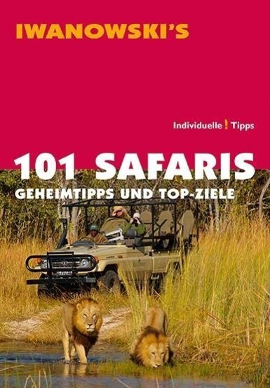 Cover: 9783861970934 | 101 Safaris | Geheimtipps und Top-Ziele | Michael Iwanowski | Buch
