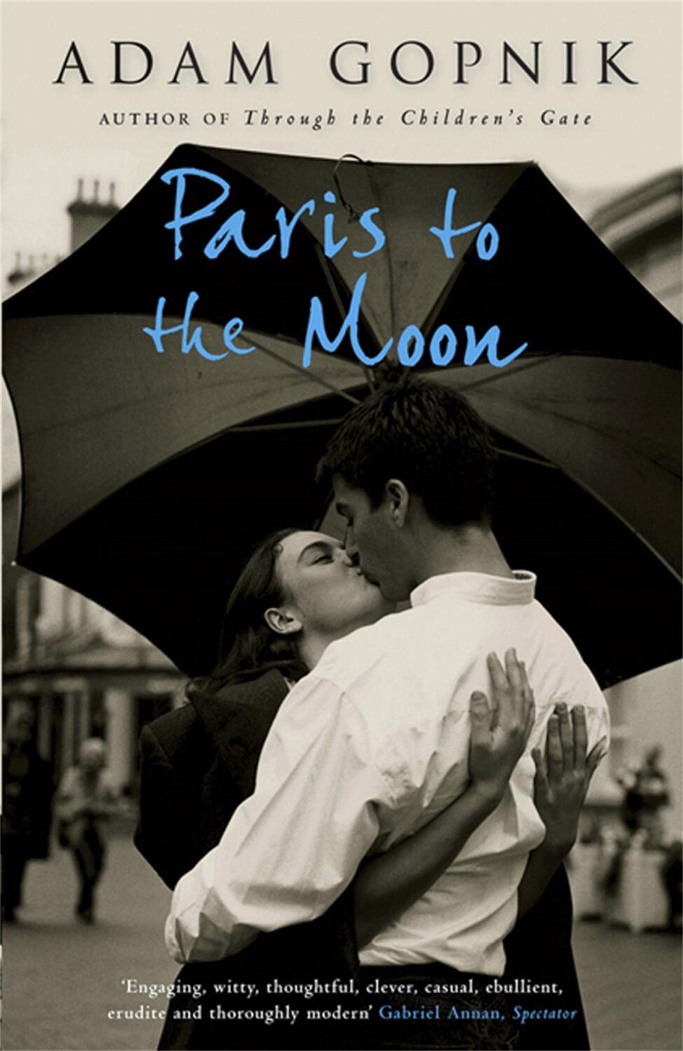 Cover: 9781847243928 | Paris to the Moon | A Family in France | Adam Gopnik | Taschenbuch