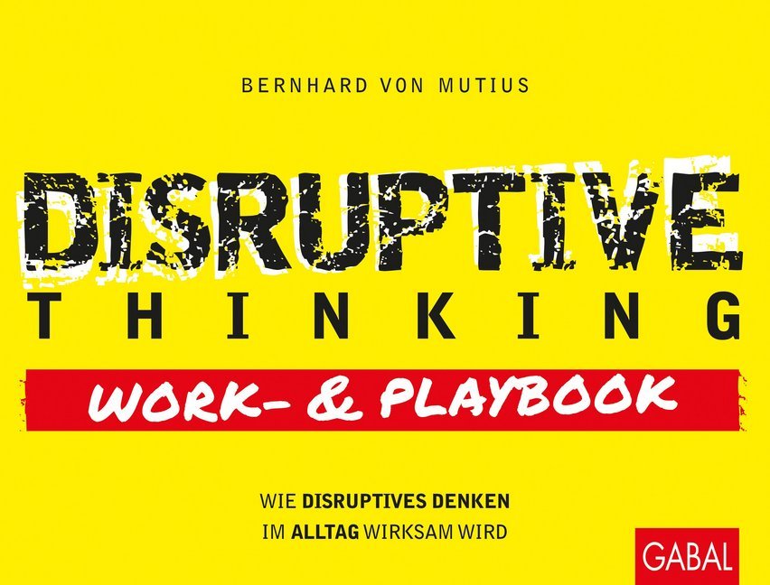 Cover: 9783869369327 | Disruptive Thinking | Bernhard von Mutius | Taschenbuch | 192 S.