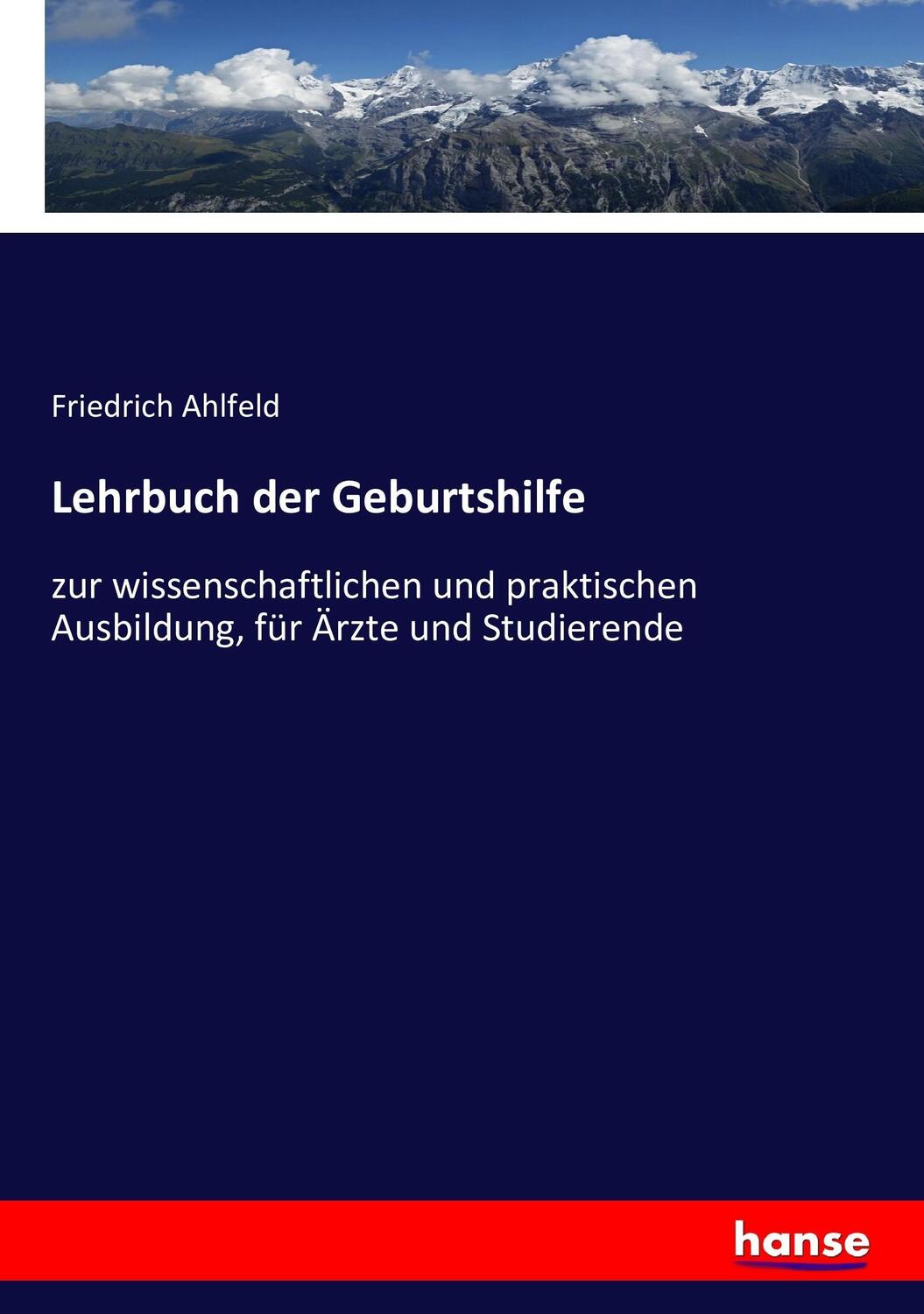 Cover: 9783743358911 | Lehrbuch der Geburtshilfe | Friedrich Ahlfeld | Taschenbuch | 500 S.