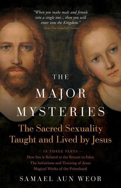 Cover: 9781943358175 | The Major Mysteries: The Sacred Sexuality Taught and Lived by Jesus