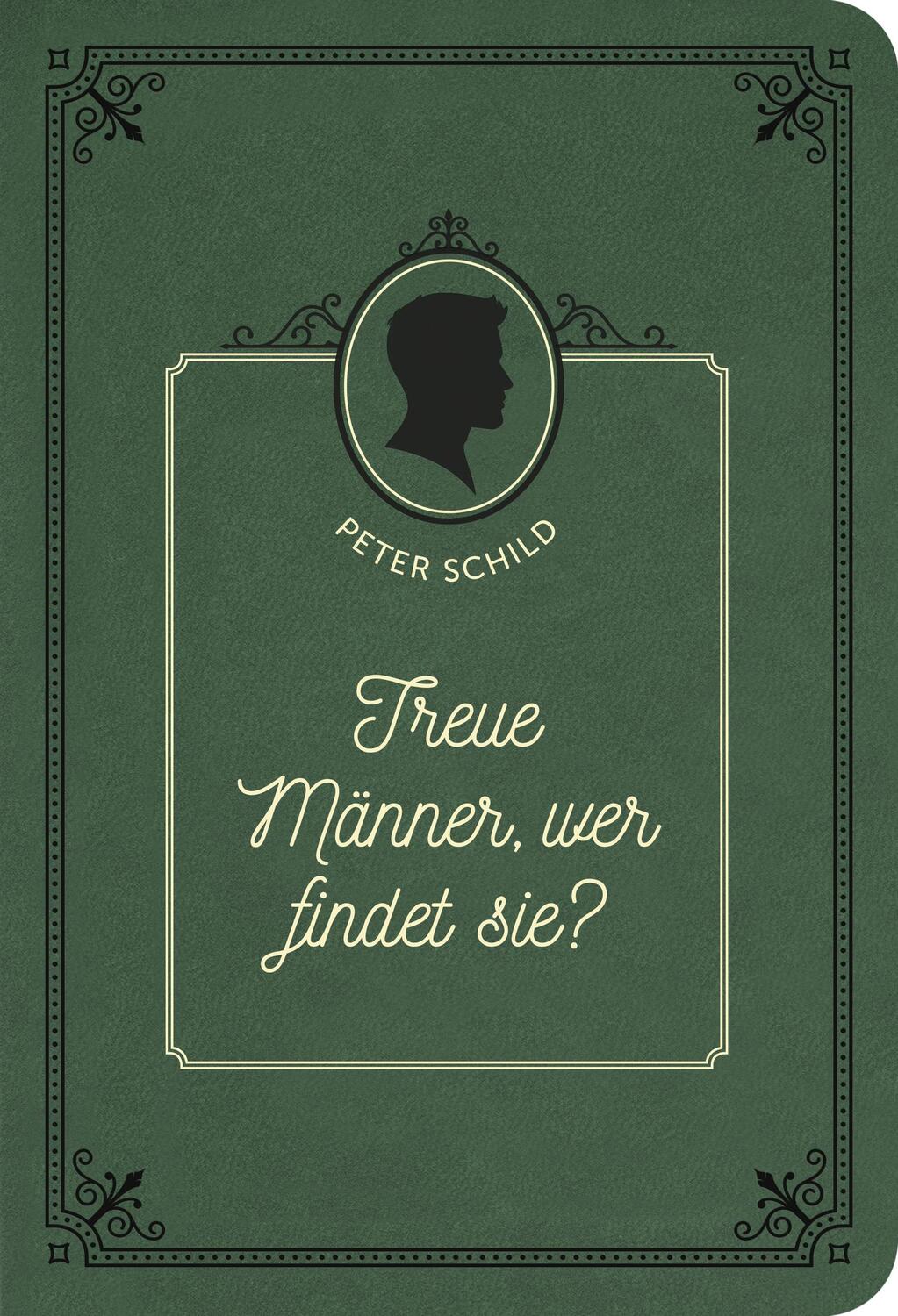Cover: 9783947978328 | Treue Männer, wer findet sie? | Peter Schild | Buch | Deutsch | 2023