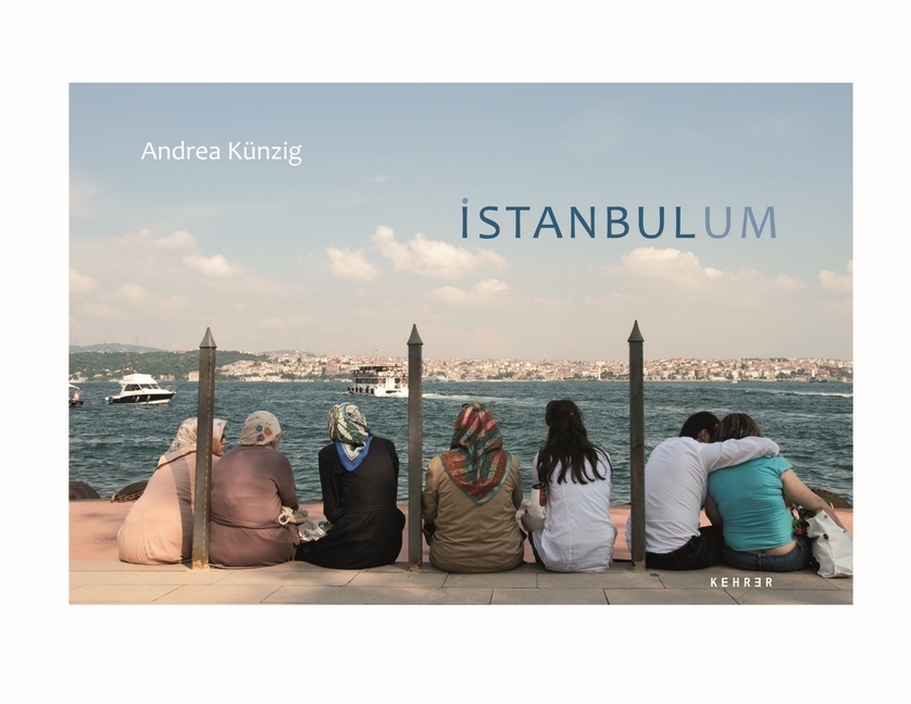 Cover: 9783868281835 | iSTANBULUM - Andrea Künzig | Dt/türk/engl | Künzig | Buch | 128 S.