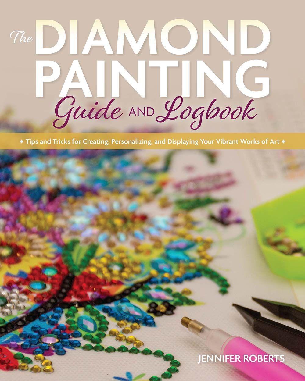 Cover: 9781681985909 | The Diamond Painting Guide and Logbook: Tips and Tricks for...