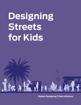 Cover: 9781642830712 | Designing Streets for Kids | Rockefeller Philanthropy Advisors Inc /G