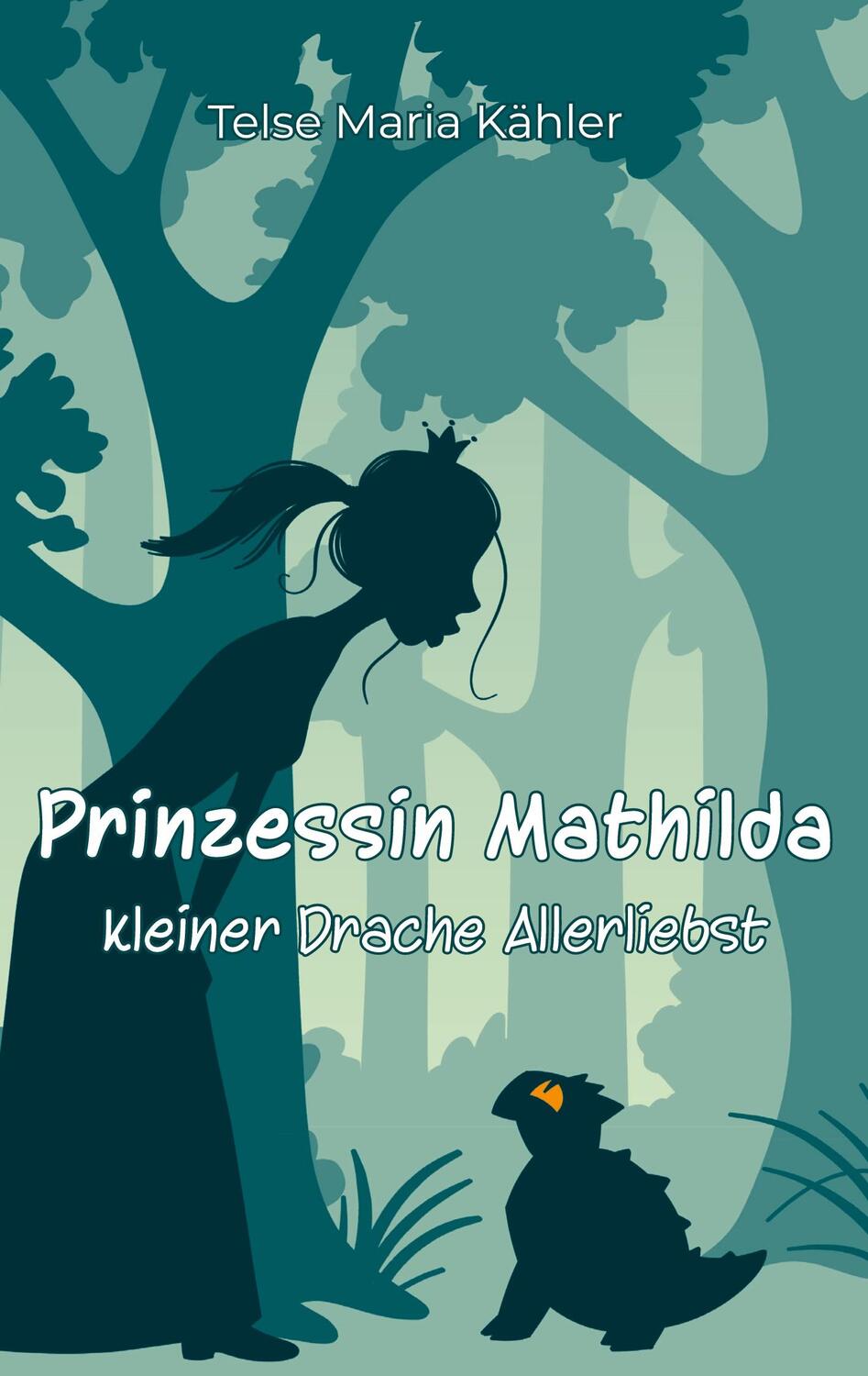 Cover: 9783758331794 | Prinzessin Mathilda | kleiner Drache Allerliebst | Telse Maria Kähler