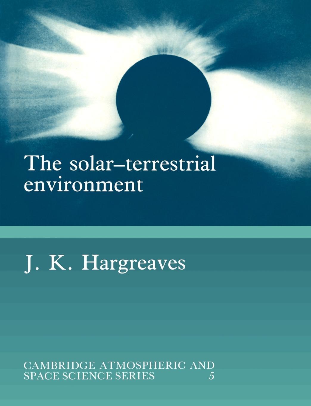 Cover: 9780521427371 | The Solar-Terrestrial Environment | J. K. Hargreaves (u. a.) | Buch