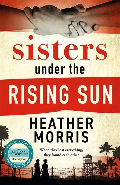 Cover: 9781786582256 | Sisters under the Rising Sun | Heather Morris | Taschenbuch | 384 S.