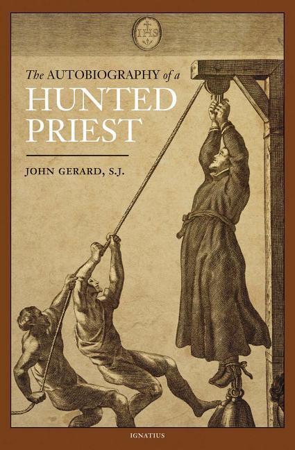 Cover: 9781586174507 | The Autobiography of a Hunted Priest | John Gerard | Taschenbuch