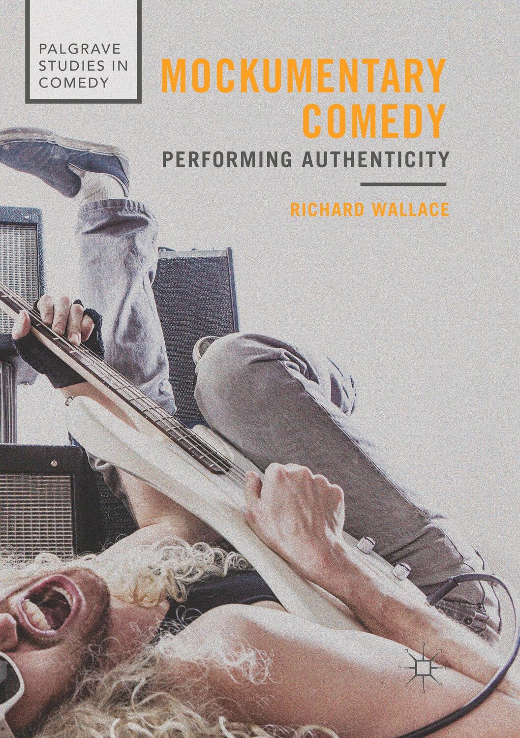Cover: 9783030085544 | Mockumentary Comedy | Performing Authenticity | Richard Wallace | Buch