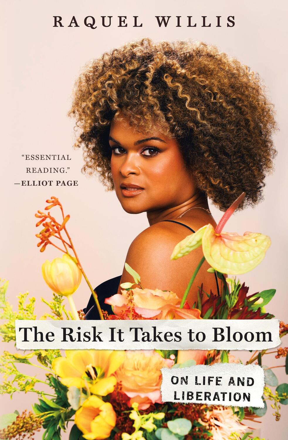 Cover: 9781250275684 | The Risk It Takes to Bloom | On Life and Liberation | Raquel Willis