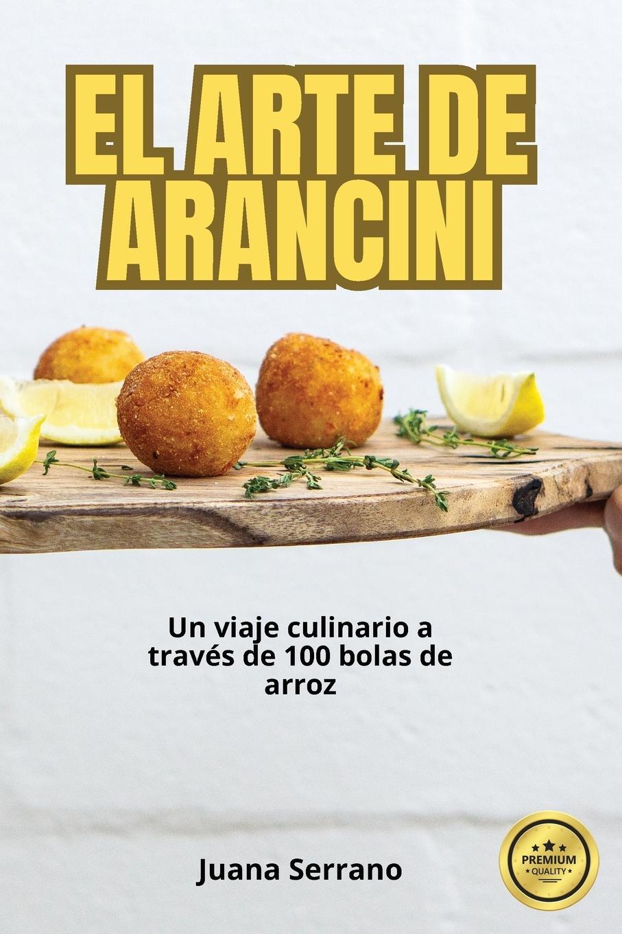 Cover: 9781835933329 | EL ARTE DE ARANCINI | Juana Serrano | Taschenbuch | Paperback | 2023