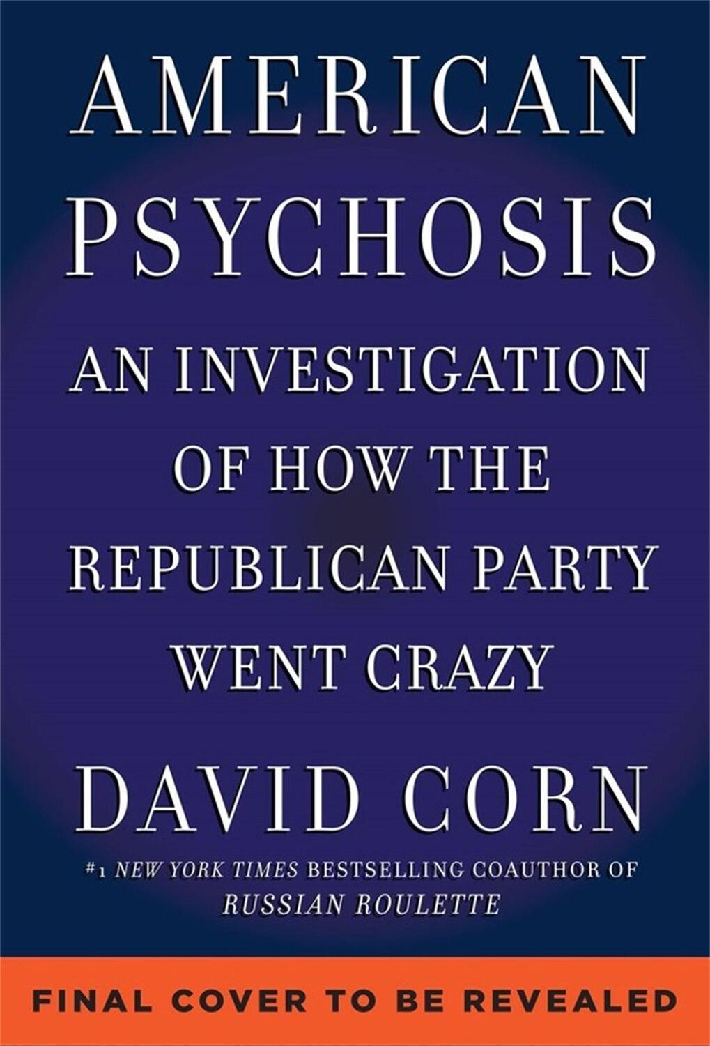 Cover: 9781538723050 | American Psychosis | David Corn | Buch | Gebunden | Englisch | 2022