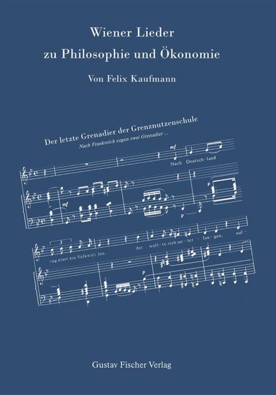 Cover: 9783828253544 | Wiener Lieder zu Philosophie und Ökonomie | Felix Kaufmann | Buch