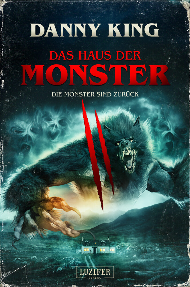 Cover: 9783958355118 | Das Haus der Monster - Die Monster sind zurück | Gruselroman | King