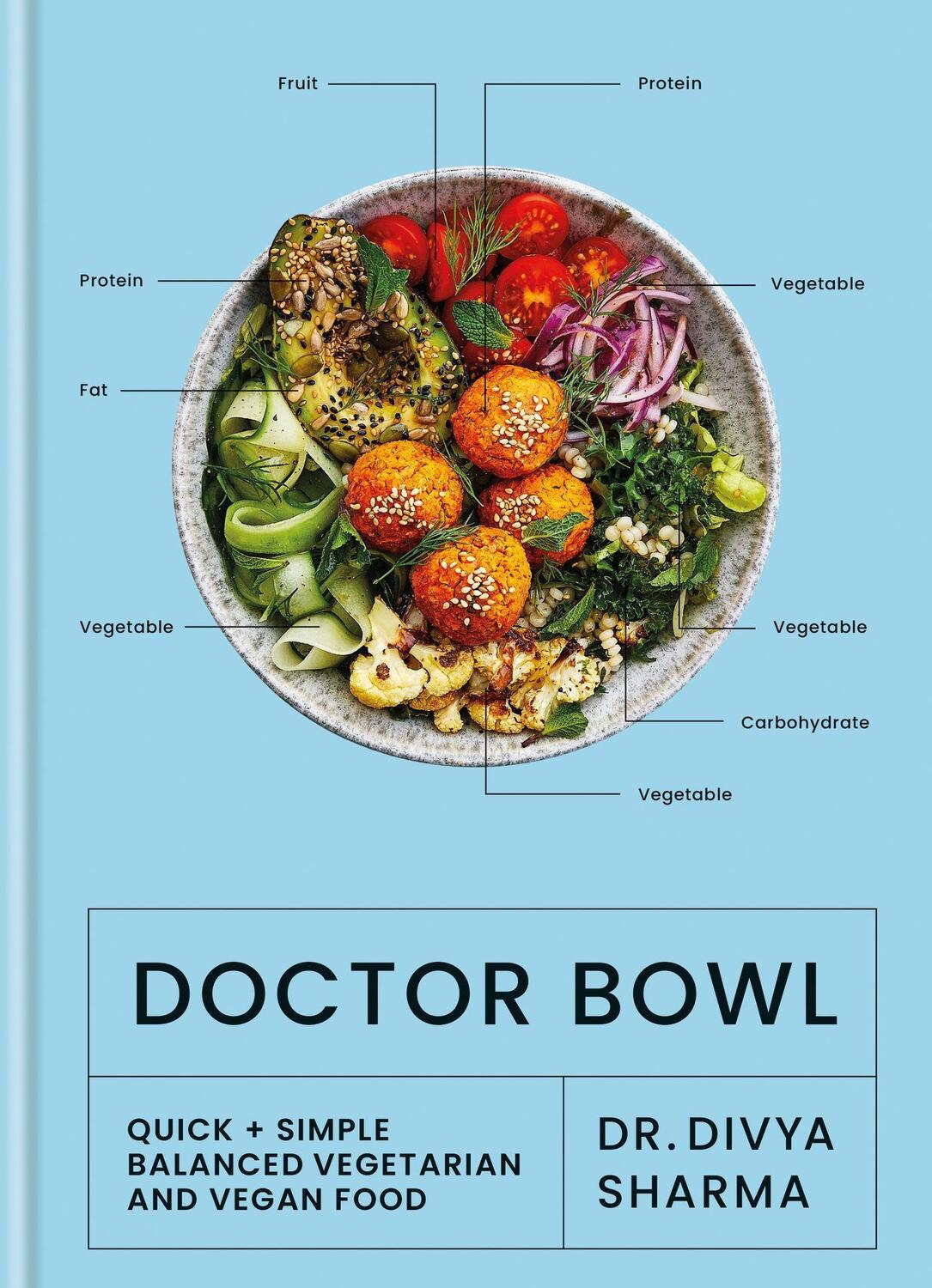 Cover: 9781914239090 | Doctor Bowl | Quick + Simple Balanced Vegetarian and Vegan Food | Buch
