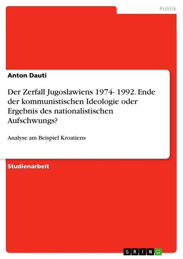 Cover: 9783668248939 | Der Zerfall Jugoslawiens 1974- 1992. Ende der kommunistischen...