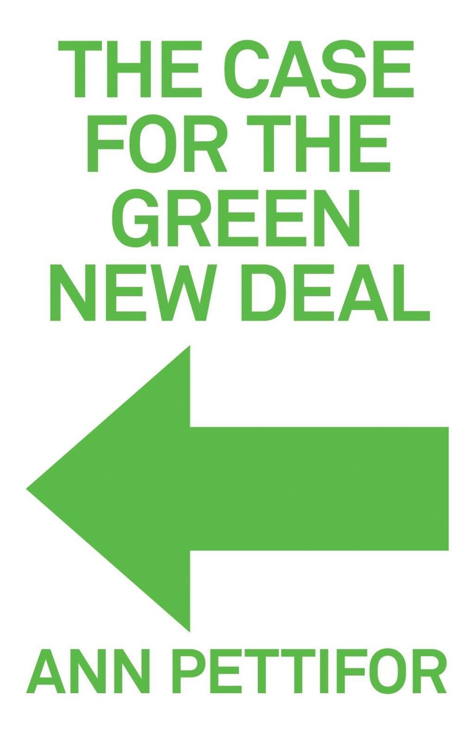 Cover: 9781788738156 | Pettifor, A: The Case for the Green New Deal | Ann Pettifor | Gebunden