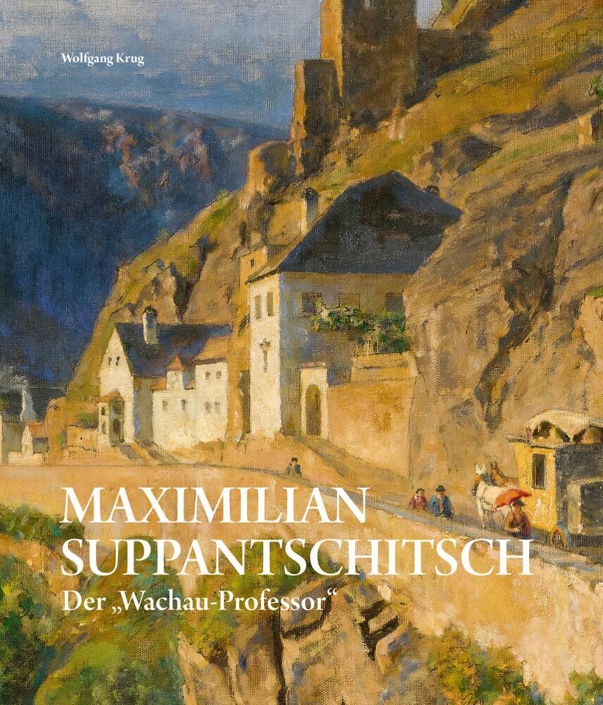Cover: 9783991260554 | Maximilian Suppantschitsch | Der "Wachau-Professor" | Wolfgang Krug