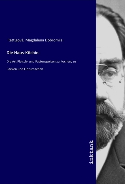 Cover: 9783747780725 | Die Haus-Köchin | Magdalena Dobromila Rettigová | Taschenbuch
