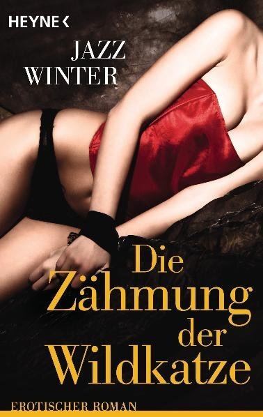 Cover: 9783453545519 | Die Zähmung der Wildkatze | Erotischer Roman. Deutsche Erstausgabe