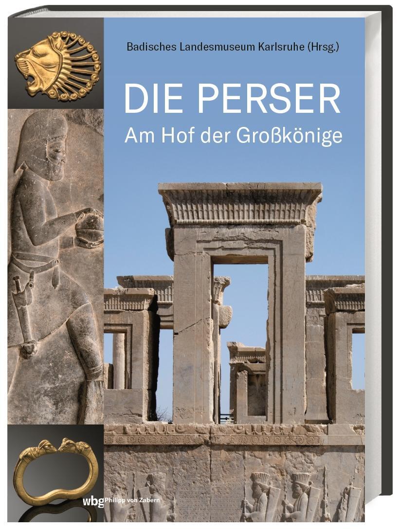 Cover: 9783805352765 | Die Perser | Am Hof der Großkönige | Badisches Landesmuseum Karlsruhe