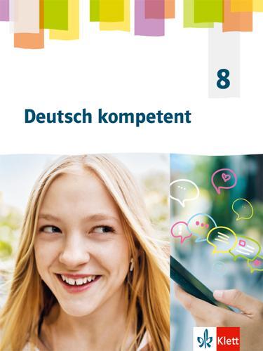 Cover: 9783123162046 | Deutsch kompetent 8.Schulbuch Klasse 8. Allgemeine Ausgabe Gymnasium