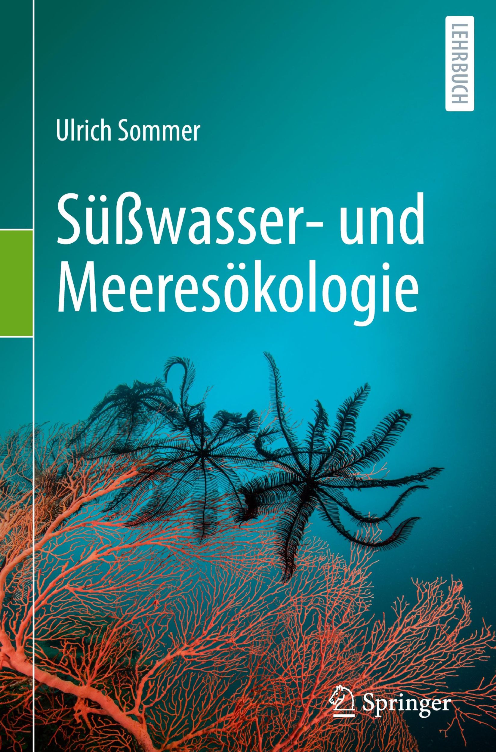 Cover: 9783031647222 | Süßwasser- und Meeresökologie | Ulrich Sommer | Buch | xvi | Deutsch