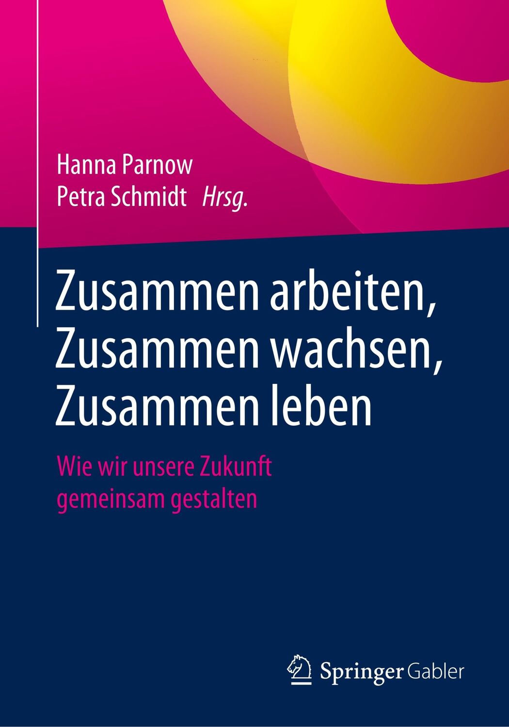 Cover: 9783662589649 | Zusammen arbeiten, Zusammen wachsen, Zusammen leben | Schmidt (u. a.)