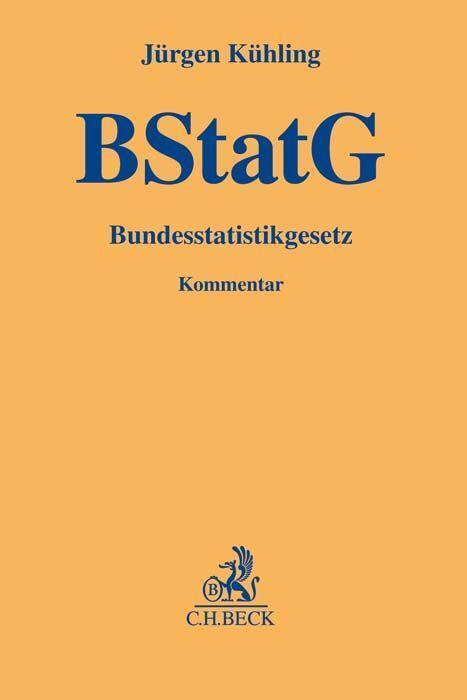 Cover: 9783406798573 | Bundesstatistikgesetz | Jürgen Kühling | Buch | Leinen | Deutsch
