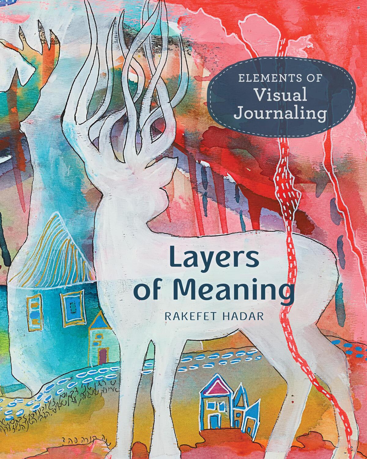 Cover: 9780811770149 | Layers of Meaning | Elements of Visual Journaling | Rakefet Hadar
