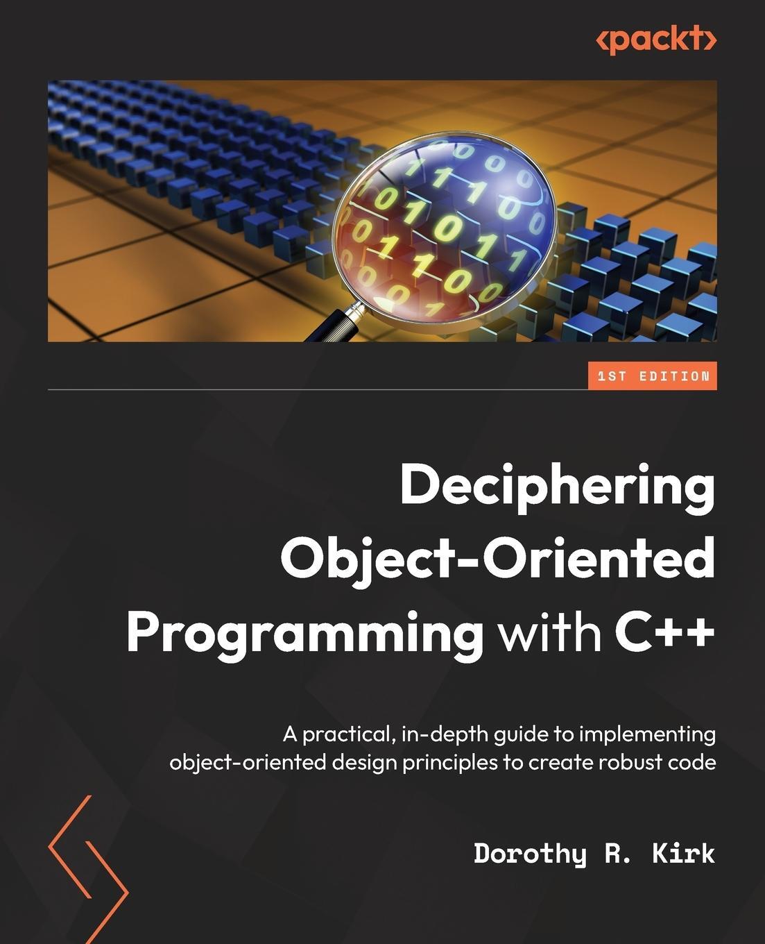 Cover: 9781804613900 | Deciphering Object-Oriented Programming with C++ | Dorothy R. Kirk