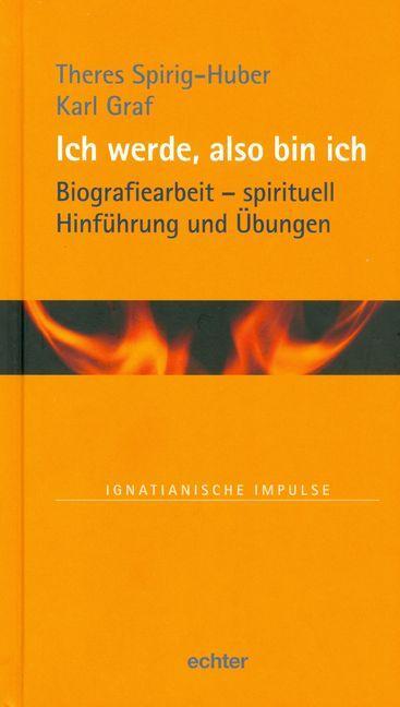 Cover: 9783429039271 | Ich werde, also bin ich | Theres Spirig-Huber (u. a.) | Buch | Deutsch