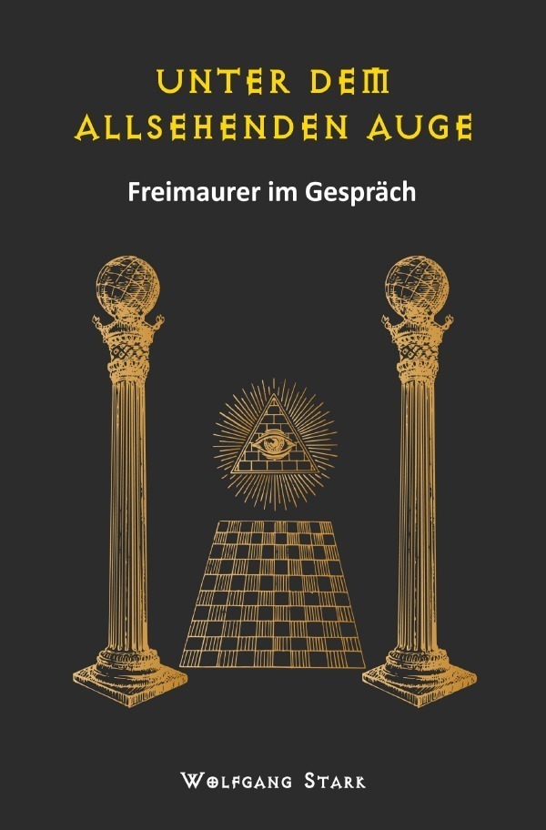 Cover: 9783756525034 | Unter dem allsehenden Auge | Freimaurer im Gespräch | Wolfgang Stark
