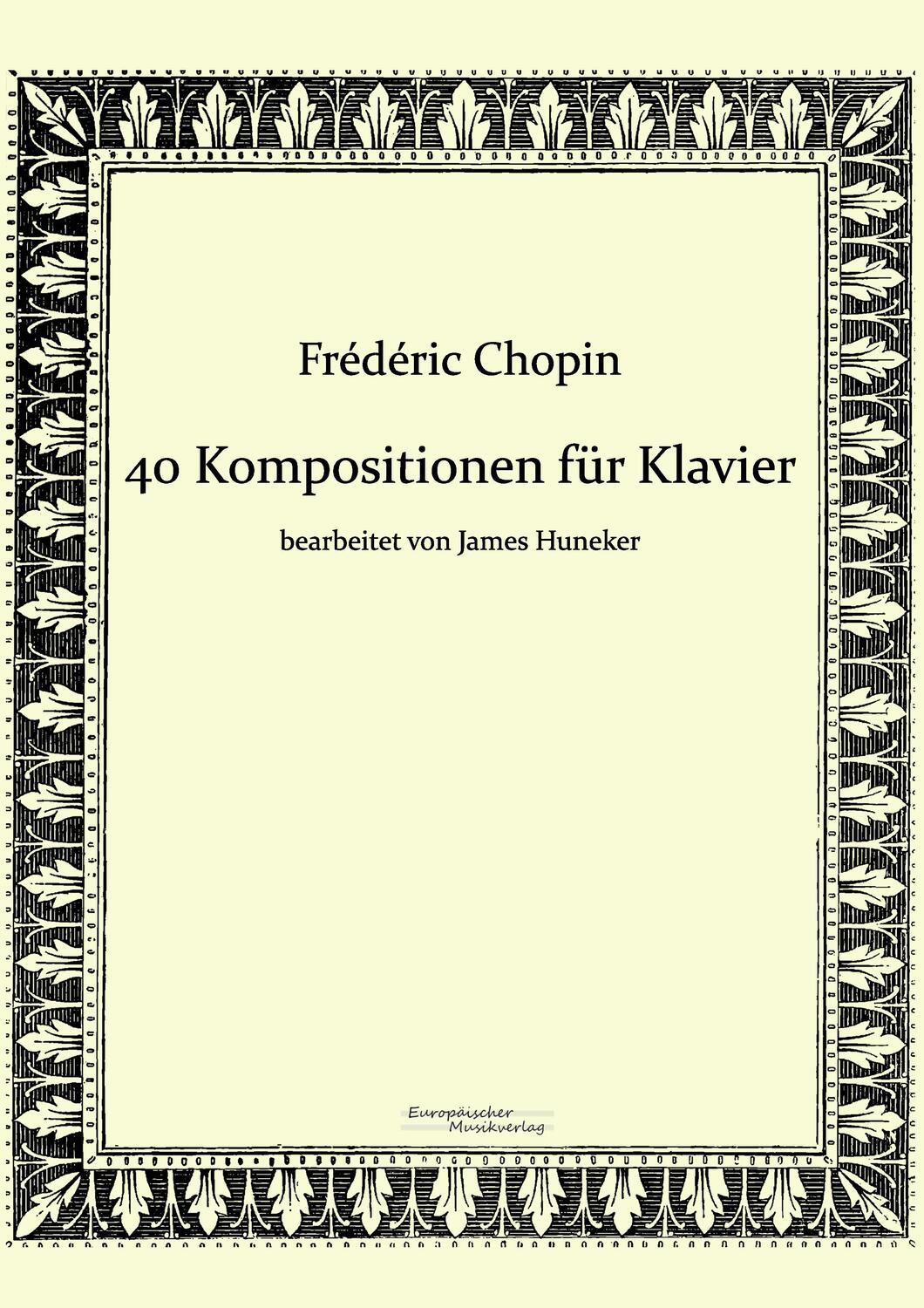 Cover: 9783956980961 | 40 Kompositionen für Klavier von Frédéric Chopin | Chopin (u. a.)