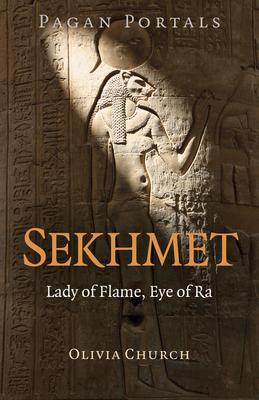 Cover: 9781789047134 | Pagan Portals - Sekhmet | Lady of Flame, Eye of Ra | Olivia Church