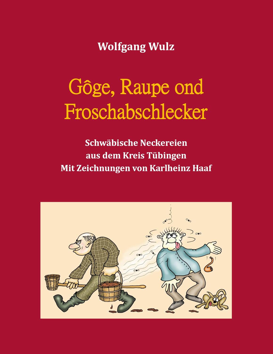 Cover: 9783752687811 | Gôge, Raupe ond Froschabschlecker | Wolfgang Wulz | Buch | 240 S.