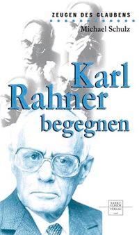 Cover: 9783790258288 | Karl Rahner begegnen | Michael Schulz | Taschenbuch | 200 S. | Deutsch