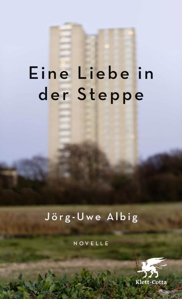 Cover: 9783608961577 | Eine Liebe in der Steppe | Novelle | Jörg-Uwe Albig | Buch | 2017